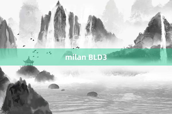 milan BLD3